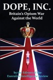 DOPE, INC. Britain&#039;s Opium War Against the World