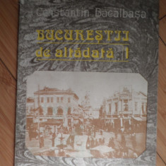Bucurestii De Altadata 1 - Constantin Bacalbasa ,530825