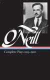 O&#039;Neill Plays Vol. I: Volume 1: 1913-1920