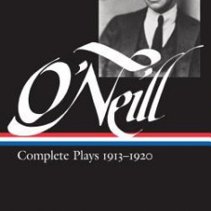 O'Neill Plays Vol. I: Volume 1: 1913-1920