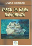 Vasco Da Gama Navigheaza | Diana Adamek