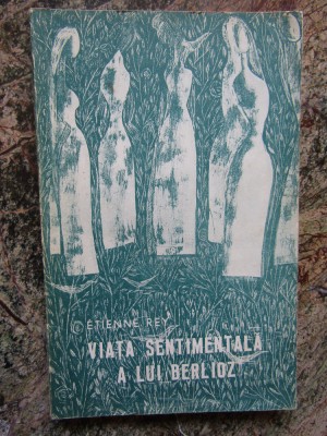 VIATA SENTIMENTALA A LUI BERLIOZ-ETIENNE REY foto