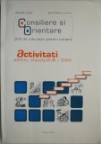 Consiliere si orientare. Ghid de educatie pentru cariera. Activitati pentru clasele IX-XII / SAM &ndash; Gabriela Lemeni, Anca Tarau (coord.)
