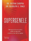 Cumpara ieftin Supergenele. Elibereaza uimitoarea putere a AND-ului tau pentru sanatate si stare de bine optime/Deepak Chopra, Rudolph E. Tanzi