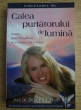 DOREEN VIRTUE - CALEA PURTĂTORULUI DE LUMINĂ - TREZIREA PUTERII TALE SPIRITUALE