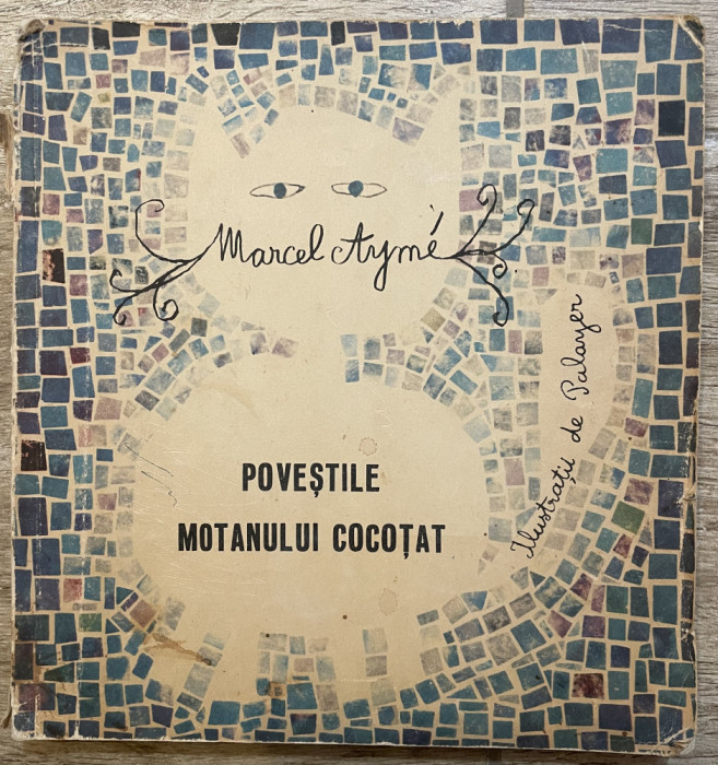 POVESTILE MOTANULUI COCOTAT de MARCEL AYME , ilustratii de PALAYER , 1967
