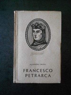 ALEXANDRU BALACI - FRANCESCO PETRARCA (contine sublinieri) foto