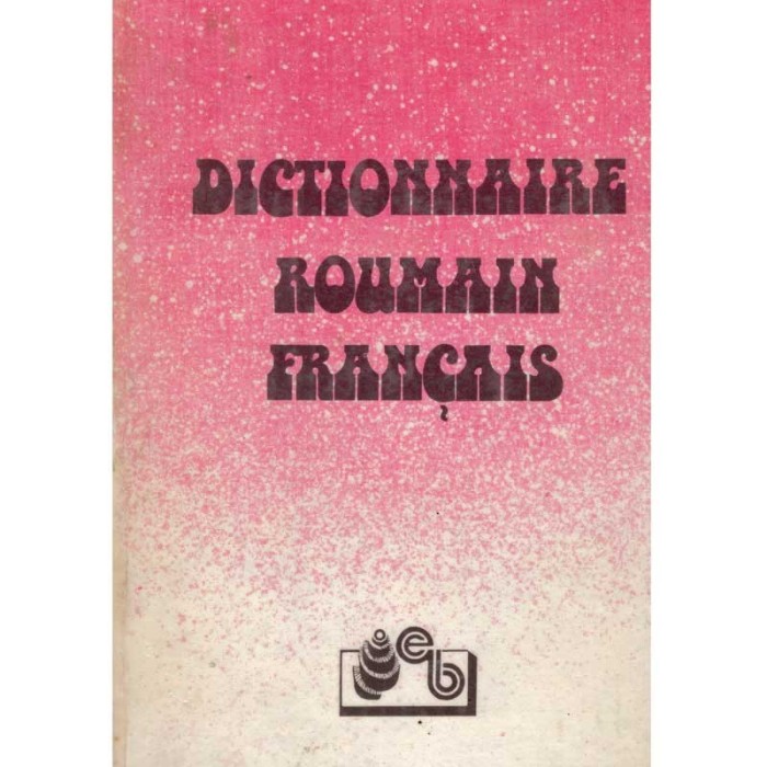 colectiv - Dictionar roman-francez/ Dictionnaire roumain-francais -