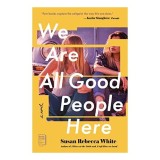 Cumpara ieftin We Are All Good People Here