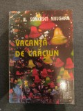 W. SOMERSET MAUGHAM - VACANTA DE CRACIUN