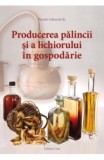 Producerea palincii si a lichiorului in gospodarie - Panyik Gaborne - Casa