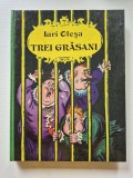 TREI GRASANI , ilustratii de BORIS KALAUSIN , de IURI OLESA , 1985