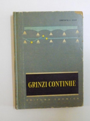 GRINZI CONTINUE TABELE DE CALCUL, EDITITA A II-A de CONSTANTIN N. AVRAM, 1965 foto
