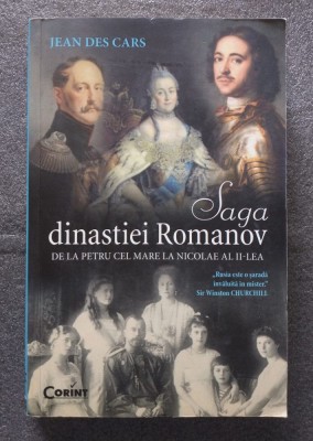 Jean des Cars - Saga dinastiei Romanov: de la Petru cel Mare la Nicolae al IIlea foto