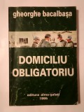 Gheorghe Bacalbașa - Domiciliu obligatoriu (1995)