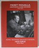 FIKRET MOUALLA , ANATOMIE D &#039;UNE BOHEME ( 1903 - 1967 ) , OEUVRES , TEMOIGNAGES , ANECDOTES ET SOUVENIRS par HIFZI TOPUZ , 2009