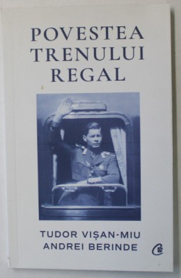 POVESTEA TRENULUI REGAL de TUDOR VISAN - MIU si ADRIAN BERINDE , 2024 foto
