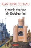 Gnozele dualiste ale Occidentului - Ioan Petru Culianu