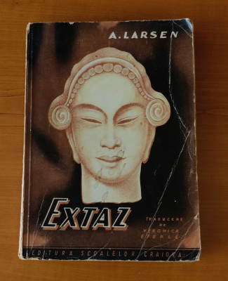 Anker Larsen - Extaz (Editura Școalelor - Craiova - 1941) foto