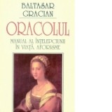 Oracolul. Manual al intelepciunii in viata. Aforisme - Baltasar Gracian
