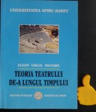 Teoria teatrului de-a lungul timpului Eugen Virgil Nicoara