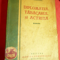 C.Ardeleanu - Diplomatul ,Tabacarul si Actrita -Ed.1928 Cartea Romaneasca,304pag