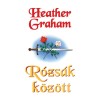 R&oacute;zs&aacute;k k&ouml;z&ouml;tt - Heather Graham