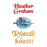R&oacute;zs&aacute;k k&ouml;z&ouml;tt - Heather Graham