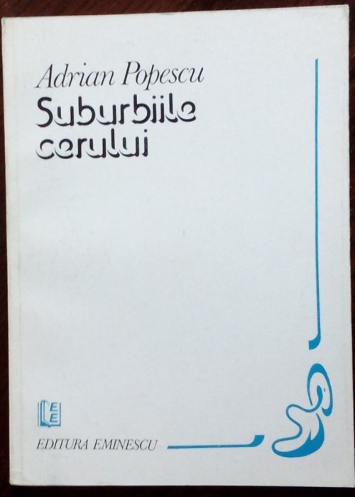 ADRIAN POPESCU - SUBURBIILE CERULUI (VERSURI, editia princeps - 1982)