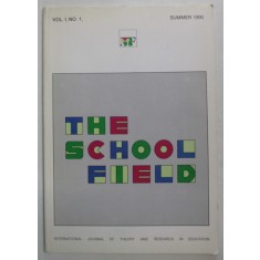 THE SCHOOL FIELD , REVISTA IN LIMBA ENGLEZA , VOL. I , NO. 1 , SUMMER , 1990