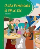 Prima mea biblioteca. Ocolul Pamantului in 80 de zile (vol. 39)