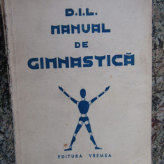 MANUAL DE GIMNASTICA (INTERBELICA) scrisa de D.I.L. DESENE STEF DUMITRESCU