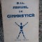 MANUAL DE GIMNASTICA (INTERBELICA) scrisa de D.I.L. DESENE STEF DUMITRESCU