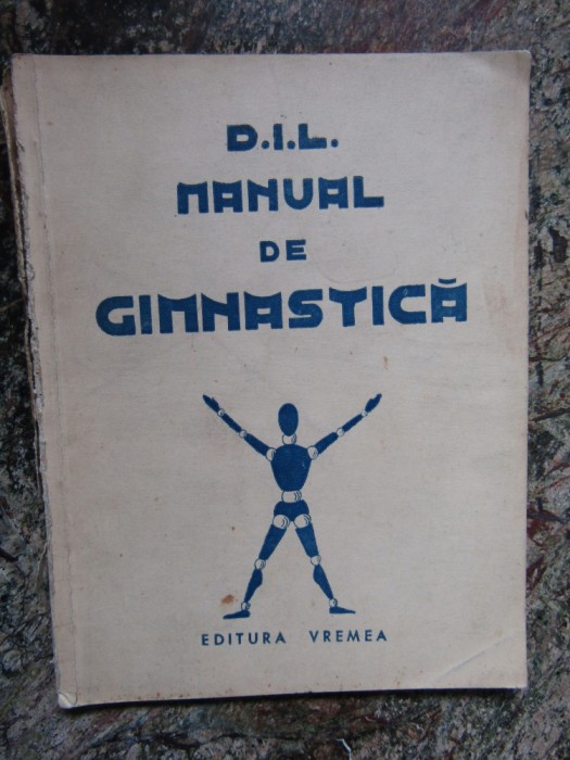 MANUAL DE GIMNASTICA (INTERBELICA) scrisa de D.I.L. DESENE STEF DUMITRESCU