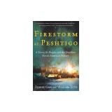 Firestorm at Peshtigo: A Town, Its People, and the Deadliest Fire in American History