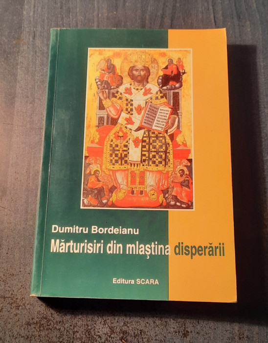 Marturisiri din mlastina disperarii Dumitru Bordeianu