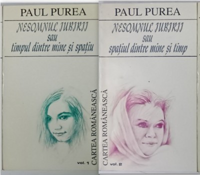NESOMNUL IUBIRII SAU SPATIUL DINTRE MINE SI SPATIU / NESOMNUL IUBIRII SAU SPATIUL DINTRE MINE SI TIMP , poezii de PAUL PUREA , VOLUMELE I - II , 1994 foto
