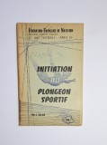 Initiation au plongeon sportif &ndash; Aut. A. Billard, F&eacute;d&eacute;ration Fran&ccedil;aise de Natation, 1960