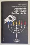 AMINTIRILE UNOR EVREI DIN ROMANIA de MEHDI CHEBANA si JONAS MERCIER MURE - RAVAUD , 2013