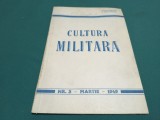 CULTURA MILITARĂ * ORGAN LUNAR AL MINISTERULUI APĂRĂRII NAȚIONALE * NR. 3 MARTIE 1949 * 4 4 4