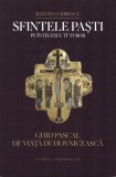 Sfintele Pasti pe intelesul tuturor - Carte Non-fictiune Religioasa Crestinism Paperback Lumea Credintei