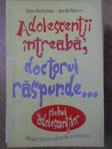 ADOLESCENTII INTREABA, DOCTORUL RASPUNDE-AIDAN MACFARLANE, ANN MCPHERSON-266385