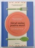 SARUT-MANA PENTRU MASA , CARTE DE ( SPRE ) BUCATE , VOLUMUL 1 de ADRIANA SOHODOLEANU si COSMIN DRAGOMIR , 2025