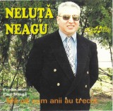 Neluță Neagu - Mă Uit Cum Anii Au Trecut, CDr