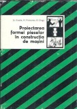 Proiectarea Formei Pieselor Constructia Masini - Stefan Enache, Editura Tehnica 1979