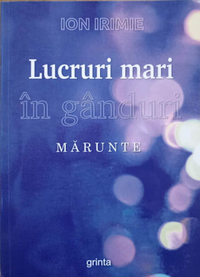 LUCRURI MARI IN GANDURI MARUNTE-ION IRIMIE foto