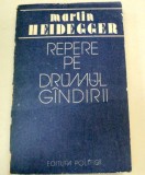 REPERE PE DRUMUL GANDIRII-MARTIN HEIDEGGER 1988