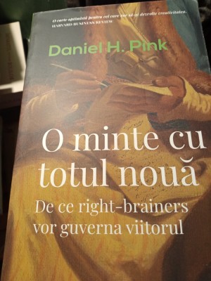 O MINTE CU TOTUL NOUA - DANIEL H. PINK, CURTEA VECHE 2019,288 PAG foto