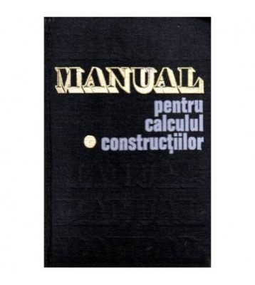 Andrei D. Caracostea -Manual pentru calculul constructiilor- 102726 foto