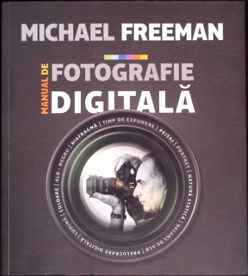 MANUAL DE FOTOGRAFIE DIGITALA-MICHAEL FREEMAN-276101 foto